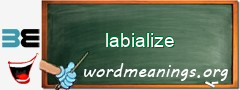 WordMeaning blackboard for labialize